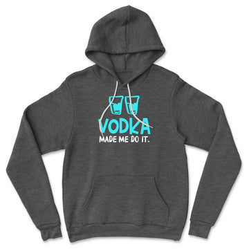 Vodka Made Me Do It Hoodie in Dark Grey Heather color